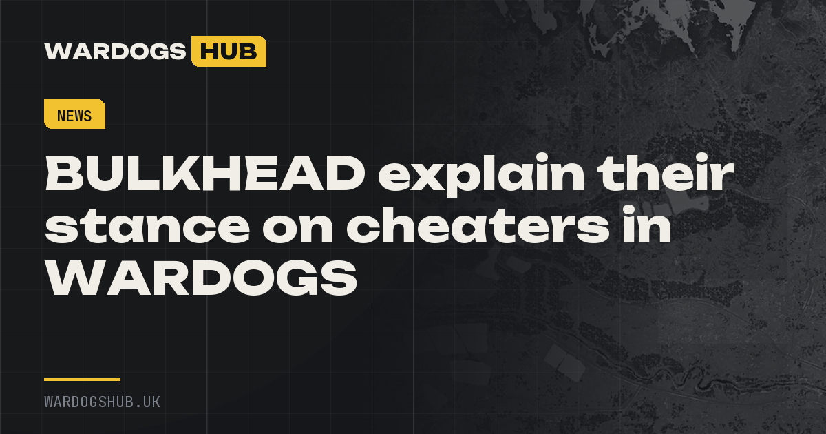 BULKHEAD explain their stance on cheaters in WARDOGS