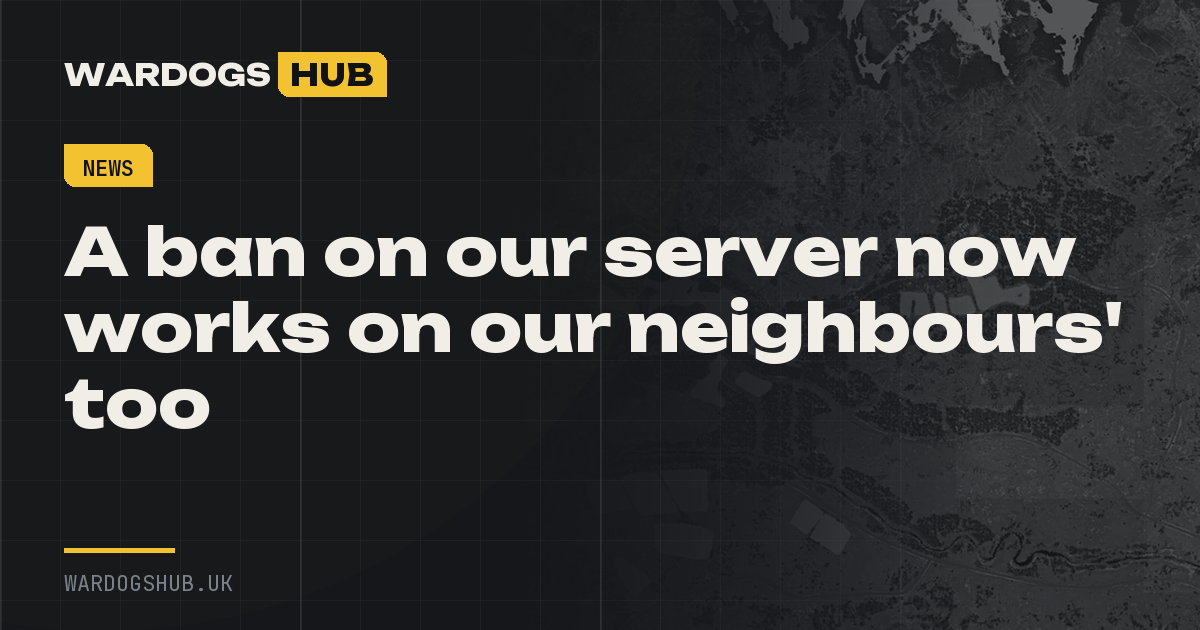 A ban on our server now works on our neighbours' too
