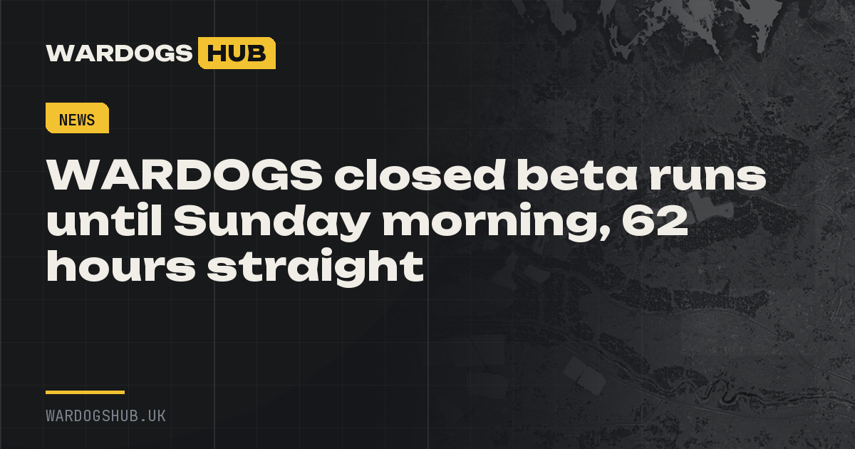 WARDOGS closed beta runs until Sunday morning, 62 hours straight